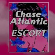 Chase Atlantic Escort Slowed Reverb