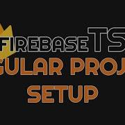 Setting Up Your Angular Project For Firebase Using FirebaseTS