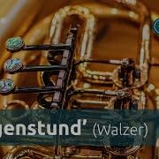Morgenstund Walzer Feststadelmusikanten