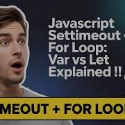 Var Vs Let With SetTimeout Step By Step Explained