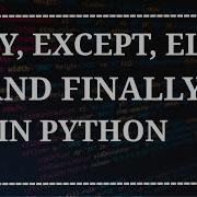 Hindi Try Except Else And Finally In Python Explained Advanced Python Tutorials In Hindi