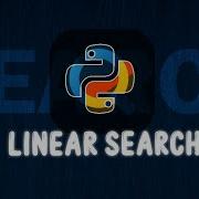 Mastering Linear Search In Python
