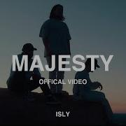 ISLY MAJESTY Offical Video