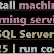 How To Install Machine Learning Services In SQL Server 2025