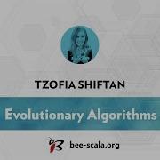 BeeScala 2016 Tzofia Shiftan Evolutionary Algorithms