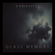 Glass Memory Ambient Music