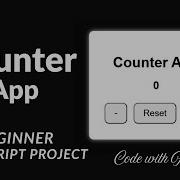 Build A Simple Counter App Using JavaScript Beginner Project Code With Fatima