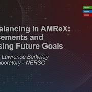 Load Balancing In AMReX Advancements And Discussing Future Goals Kevin Gott