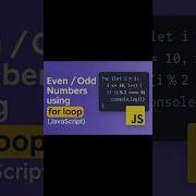 Print Even And Odd Numbers Using For Loop In JavaScript Coding Javascript Shortsfeed Shorts