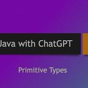 Learn Java With ChatGPT Part 5 Primitive Types And Literals