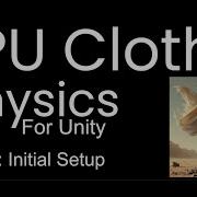 GPU Cloth Physics For Unity Initial Setup