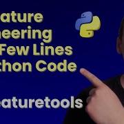 Automated Feature Engineering In Python With Just A Few Lines Of Code Featuretools Tutorial