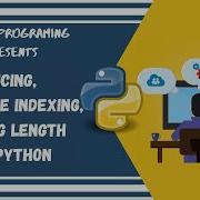 9 Slicing Negative Indexing And String Length In Python Python Course 2020 LetsCodeTuesdays