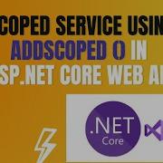 74 Scoped Service AddScoped In Asp Net Core Web Api Application