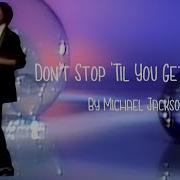 Michael Jackson Don T Stop Til You Get Enough Lyrics