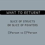 Golang What To Return A Slice Of Structs Vs A Slice Of Pointers