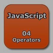 JavaScript Tutorial 04 Operators
