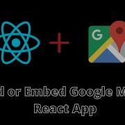 How To Embed Google Map In React Js Reactjs Googlemaps