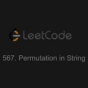 567 Permutation In String LeetCode