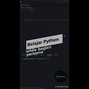 Belajar Python Dasar Untuk Pemula Perulangan While Bagian Pertama