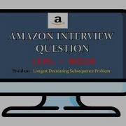 AMAZON CODING INTERVIEW QUESTION Longest Decreasing Subsequence Problem 2021