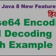 Java 8 Base64 Encoding And Decoding With Examples Java Tutorial In Hindi