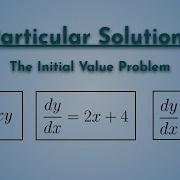 Particular Solutions To Separable Differential Equations The Initial Value Problem