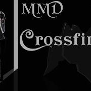 MMD Crossfire