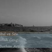Nurullah Genç İstanbul Ve Sen