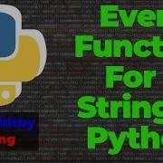 Mastering Python Strings A Complete Guide To Every Function