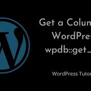Retrieving A Column With WordPress Wpdb Method A Step By Step Guide Wpdb Get Col
