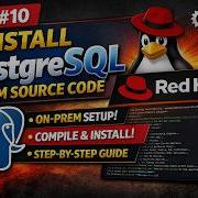 PostgreSQL Source Code Installation On Red Hat Enterprise Linux On Prem Setup Postgresql
