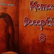 Memes Deception 8