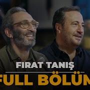FULL BÖLÜM FIRAT TANIŞ Çok Akustik
