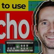 How To Use ECHO Delay In Ableton Live