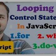 Looping Iterative Control Statements In JavaScript For While Do While JavaScript Tutorial