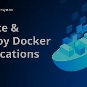 Create Deploy Docker Applications Docker Tutorial Docker Development Docker Programming