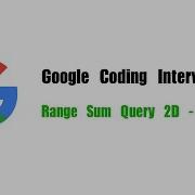 Google Coding Interview Question Leetcode 304 Range Sum Query 2D Immutable