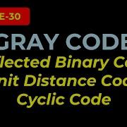 Introduction To Gray Code Reflected Binary Code Digital System Design Lecture 30