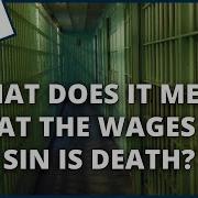 What Does It Mean That The Wages Of Sin Is Death GotQuestions Org