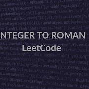 Integer To Roman LeetCode 12 Solution Explained Python