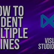 How To Indent Multiple Lines Visual Studio Code Tutorial