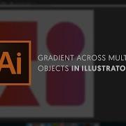 Creating A Gradient Across Multiple Objects Illustrator