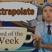 Word Of The Week 33 Extrapolate