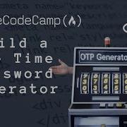 Build An OTP Generator With React FreeCodeCamp Workshop Walkthrough
