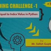 Value Equal To Index Value In Python Pyhton Coding Challenges NareshIT