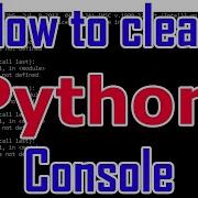 How To Clear Python Console Terminal