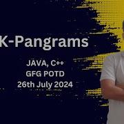 K Pangrams GFG POTD 26th July 2024 JAVA C