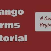 Django Forms Tutorial For Beginners Get Started Fast 2018