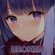 Nightcore Broken Lyrics